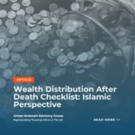Wealth Distribution After Death Checklist: Islamic Perspective